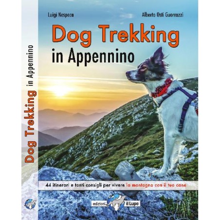 Dog Trekking in Appennino - di Luigi Nespeca e Alberto Osti Guerrazzi