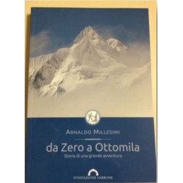 Da Zero a Ottomila - Arnaldo Millesimi